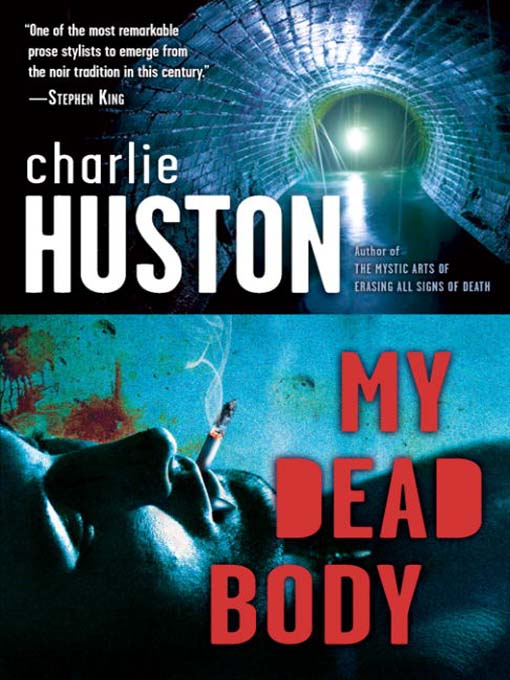 Title details for My Dead Body by Charlie Huston - Available